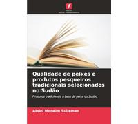 Qualidade de peixes e produtos pesqueiros tradicionais selecionados no Sudão: Produtos tradicionais à base de peixe do Sudão