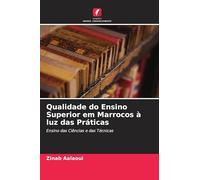 Qualidade do Ensino Superior em Marrocos à luz das Práticas: Ensino das Ciências e das Técnicas