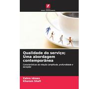 Qualidade do serviço; Uma abordagem contemporânea: Características da relação (amplitude, profundidade e duração)
