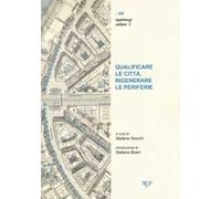 Qualificare le città, rigenerare le periferie