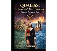 Qualiss: Humanity's Final Economy.: Beyond Zero and One