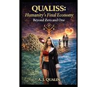 Qualiss: Humanity's Final Economy.: Beyond Zero and One