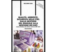 Qualità, ambiente, sicurezza nelle PMI: dalla gestione del manuale alla gestione dei dati. Guida all'utilizzo del sistema software ERP 2000. Con CD-ROM