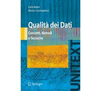 Qualità dei Dati: Concetti, Metodi e Tecniche (UNITEXT / Collana di Informatica) (Italian Edition)