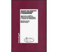 Qualità dei prodotti agroalimentari e consumatori. Approccio pubblico, schemi di assicurazione e metodi di valutazione