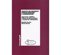 Qualità dei prodotti agrolimentari e consumatori. Approccio pubblico, schemi di assicurazione e metodi di valutazione