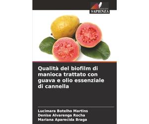 Qualità del biofilm di manioca trattato con guava e olio essenziale di cannella