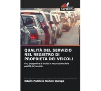 QUALITÀ DEL SERVIZIO NEL REGISTRO DI PROPRIETÀ DEI VEICOLI: Una prospettiva di analisi e misurazione della qualità del servizio