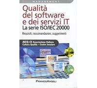 Qualità del software e dei servizi IT. La serie ISO/IEC 20000. Requisiti, raccomandazioni, suggerimenti