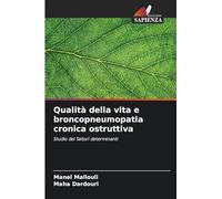 Qualità della vita e broncopneumopatia cronica ostruttiva: Studio dei fattori determinanti