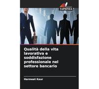 Qualità della vita lavorativa e soddisfazione professionale nel settore bancario