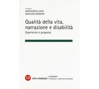 Qualità della vita, narrazione e disabilità. Esperienze e proposte - Cairo...