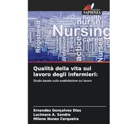 Qualità della vita sul lavoro degli infermieri:: Studio basato sulla soddisfazione sul lavoro