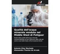 Qualità dell'acqua minerale venduta nel Middle West di Potiguar: Studio della qualità dell'acqua minerale commercializzata nei bar elettronici delle ... dello Stato di Rio Grande do Norte