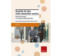 Qualità di vita nella disabilità adulta. Percorsi, servizi e strumenti psi...