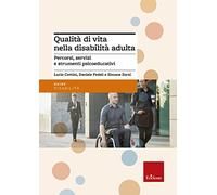 Qualità di vita nella disabilità adulta. Percorsi, servizi e strumenti psicoeducativi. Con aggiornamento online