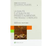 La qualità e le qualità dei prodotti alimentari. Tra regole e mercato