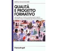 Qualità e progetto formativo. Adottare la logica di risultato nello sviluppo delle competenze professionali