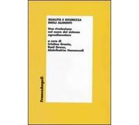 Qualità e sicurezza degli alimenti. Una rivoluzione nel cuore del sistema agroalimentare