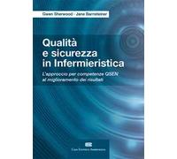 Qualità e sicurezza in infermieristica L'approccio per competenze QSEN al miglioramento dei risultati. Con e-book