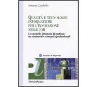 Qualità e tecnologie informatiche per l'innovazione nelle PMI. Un modello integrato di gestione tra strumenti e comunità professionali