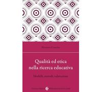 Qualità ed etica nella ricerca educativa. Modelli, metodi, valutazione