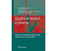 Qualità in biotech e pharma – Gestione manageriale dei processi dalla ricerca ai suoi prodotti
