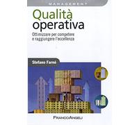 Qualità operativa. Ottimizzare per competere e raggiungere l'eccellenza