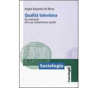 Qualità televisiva. Un contributo alla sua comprensione sociale