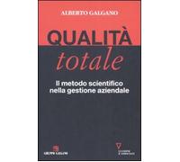 Qualità totale. Il metodo scientifico nella gestione aziendale