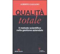 Qualità totale. Il metodo scientifico nella gestione aziendale