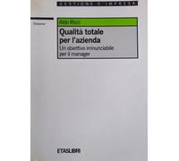 Qualità totale per l'azienda. Un obiettivo irrinunciabile per il manager