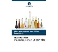 Qualität der mazedonischen "Filla" Öle