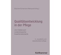 Qualitätsentwicklung in der Pflege: Zum Stellenwert evidenzbasierter Expertenstandards