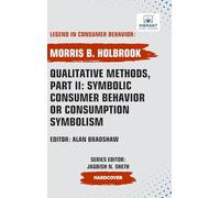 Qualitative Methods, Part II: Symbolic Consumer Behavior or Consumption Symbolism