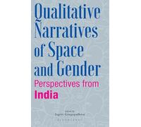Qualitative Narratives of Space and Gender: Perspectives from India