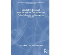 Qualitative Research Approaches for Psychotherapy: Further Reflexivity, Methodology, and Criticality