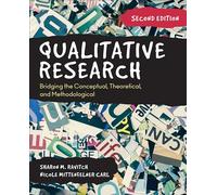 Qualitative Research: Bridging the Conceptual, Theoretical, and Methodological