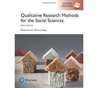 Qualitative Research Methods for the Social Sciences, Global Edition