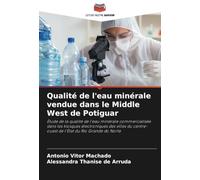 Qualité de l'eau minérale vendue dans le Middle West de Potiguar: Étude de la qualité de l'eau minérale commercialisée dans les kiosques électroniques ... centre-ouest de l'État du Rio Grande do Norte