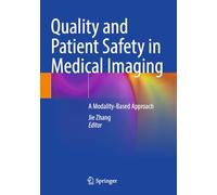 Quality and Patient Safety in Medical Imaging: A Modality-Based Approach