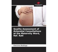 Quality Assessment of Antenatal Consultations at the Maternity Ward, Ref. Kati