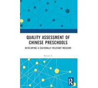 Quality Assessment of Chinese Preschools: Developing a Culturally Relevant Measure