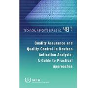 Quality Assurance and Quality Control in Neutron Activation Analysis (Tascabile)