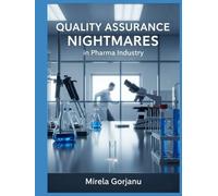Quality Assurance Nightmares: Regulatory Compliance Failures in Drug Manufacturing
