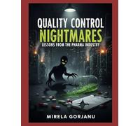 Quality Control Nightmares: Lessons from the Pharma Industry: 30