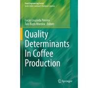 Quality Determinants In Coffee Production (Tascabile) Food Engineering Series