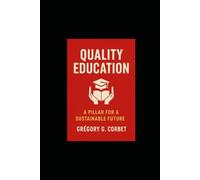 Quality Education: A Pillar for a Sustainable Future: 4