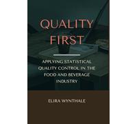 Quality First: Applying Statistical Quality Control in the Food and Beverage Industry: 4