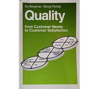 Quality: From Customer Needs to Customer Satisfaction